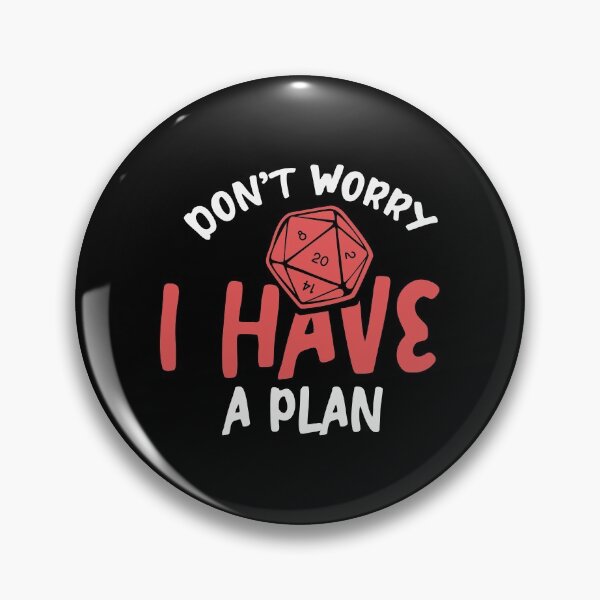 Item preview, Don't Worry I Have a Plan product für einen Tabletop Spieler print designed and sold by AYDreamers.