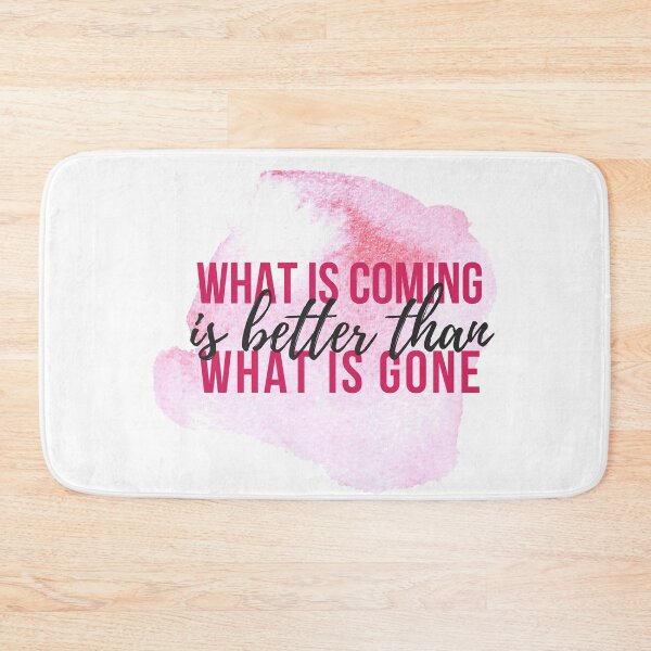 Item preview, What is Coming is Better Than What is Gone Pink Watercolor Inspirational Affirmation Quote designed and sold by ArianaDagan.
