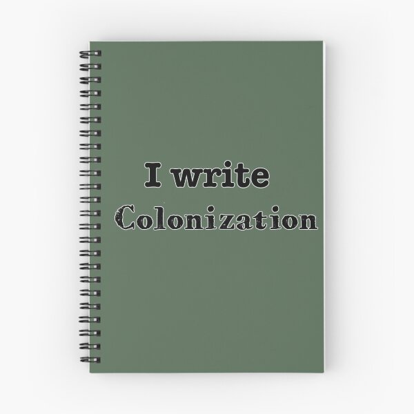 Item preview, I Write Colonization designed and sold by INKmagine  and Create.