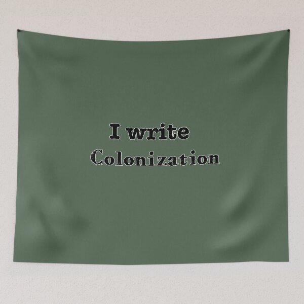 Item preview, I Write Colonization designed and sold by INKmagine  and Create.