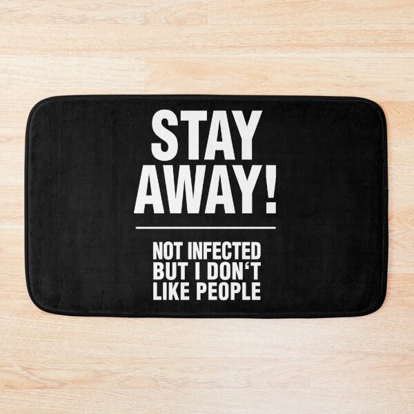 Item preview, STAY AWAY! Not infected but I don't like people Funny designed and sold by Spoox.