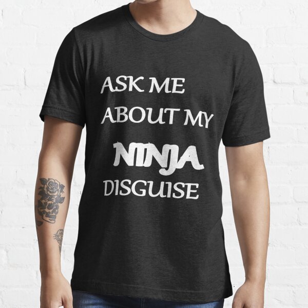 Mens Ask Me About My Ninja Disguise Flip T Shirt Funny Karate Costume Samurai Tee (Black) - S