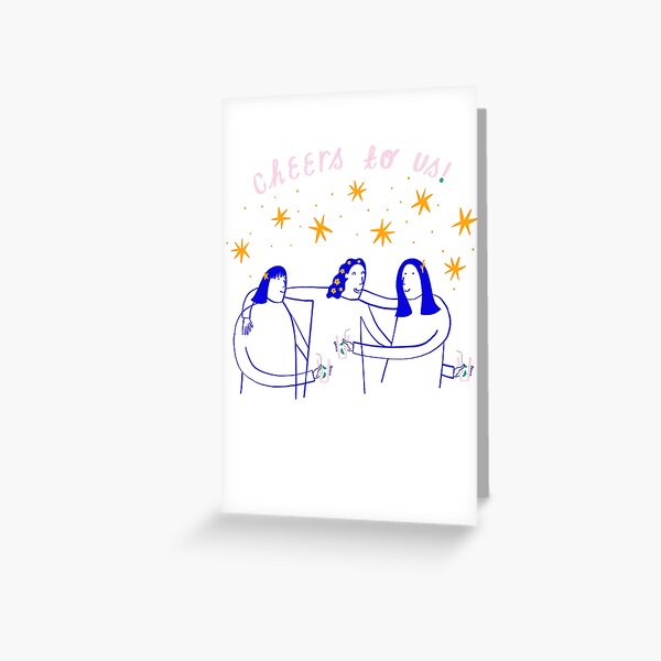 Cheers To Us Card Greeting Card
