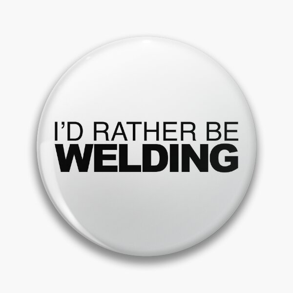 Item preview, Id rather be Welding designed and sold by LudlumDesign.