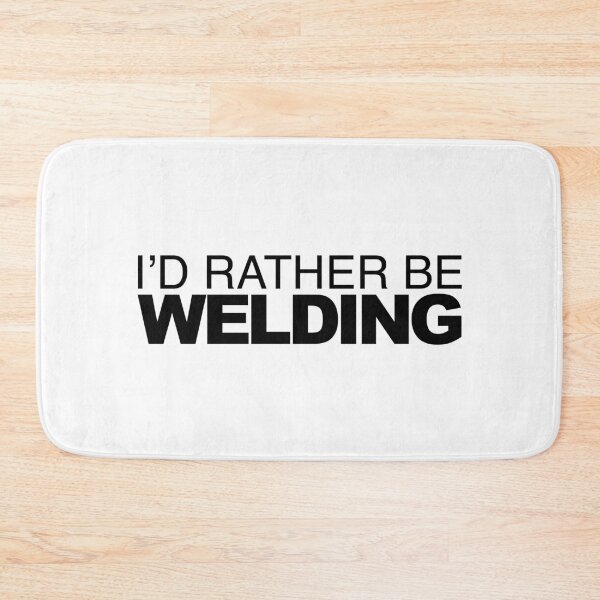 Item preview, Id rather be Welding designed and sold by LudlumDesign.