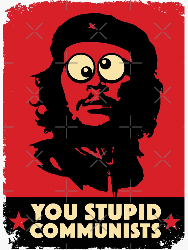 You Stupid Communists by binarygod