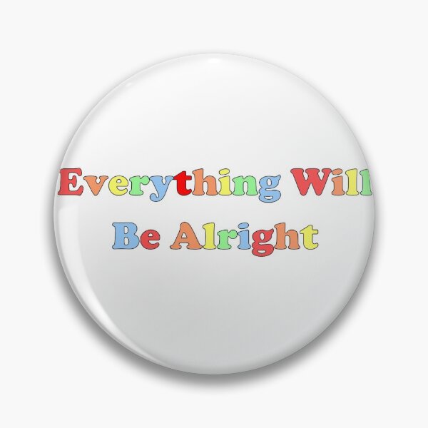 Item preview, Everything Will Be Alright designed and sold by Rasiadunn.
