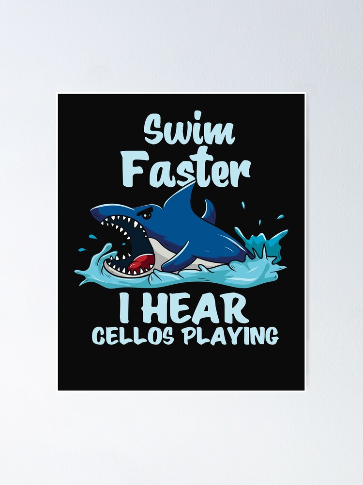 Swim Faster I Hear Cellos - Funny T-Shirt For Shark Fans