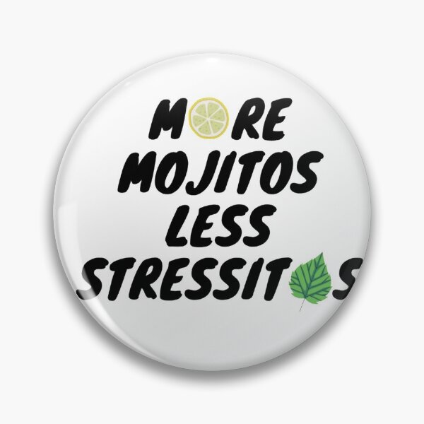 Item preview, More Mojitos Less Stressitos  designed and sold by bond11.