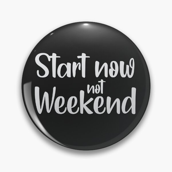 Item preview, Start now not weekend designed and sold by MadabinaDesign.