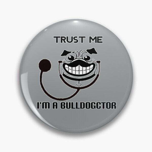 Item preview, Trust Me Im A Bulldogtor Funny Saying designed and sold by linart1.