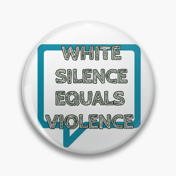 Item preview, White silence equals violence designed and sold by maiNuoire.