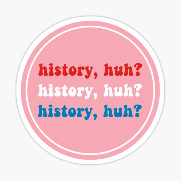 Red, White, & Royal Blue "History, Huh?" Design Sticker