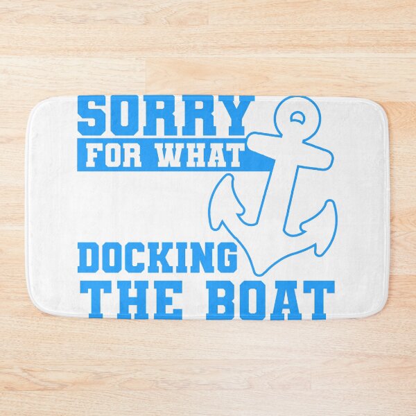 Item preview, Sorry What I Said When Docking Funny Boat Gift Design product designed and sold by Lisbob.