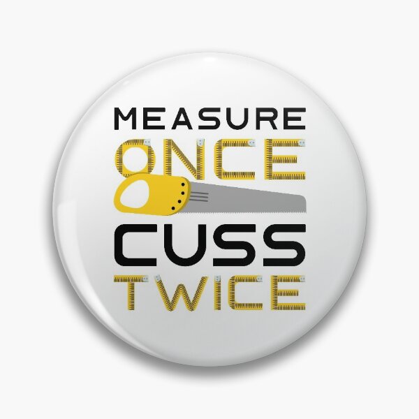 Item preview, Measure Once Cuss Twice designed and sold by LuckyFoxDesigns.
