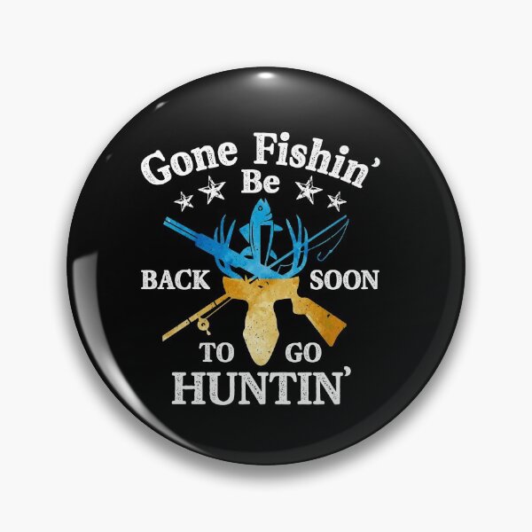 Item preview, Gone Fishin' Be Back Soon To Go Huntin' - Fishing Hunting designed and sold by Dressed For  Duty.