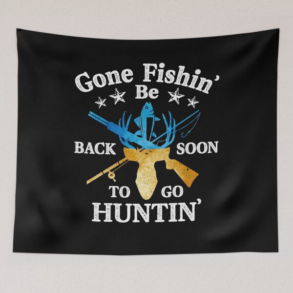 Item preview, Gone Fishin' Be Back Soon To Go Huntin' - Fishing Hunting designed and sold by Dressed For  Duty.