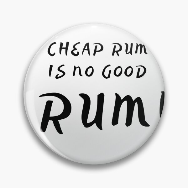 Item preview, Cheap Rum Is No Good Rum! designed and sold by bond11.