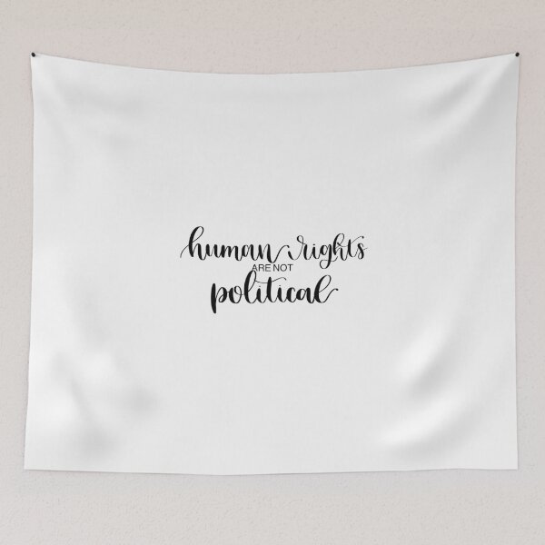 Item preview, Human Rights Are Not Political designed and sold by heyitsjelly.
