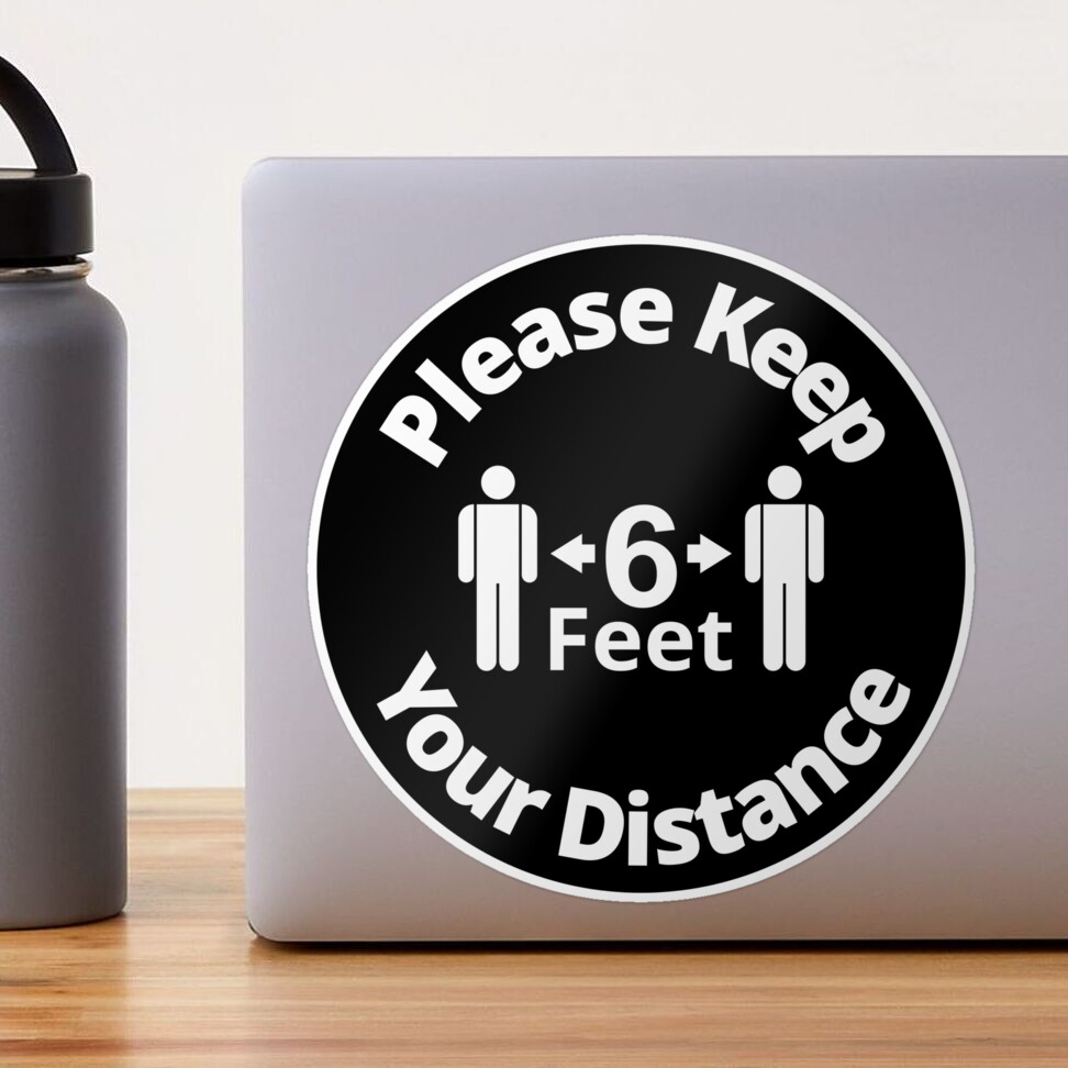 Please Keep Your Distance 6 feet - Rounded Sign, Black and White Sticker