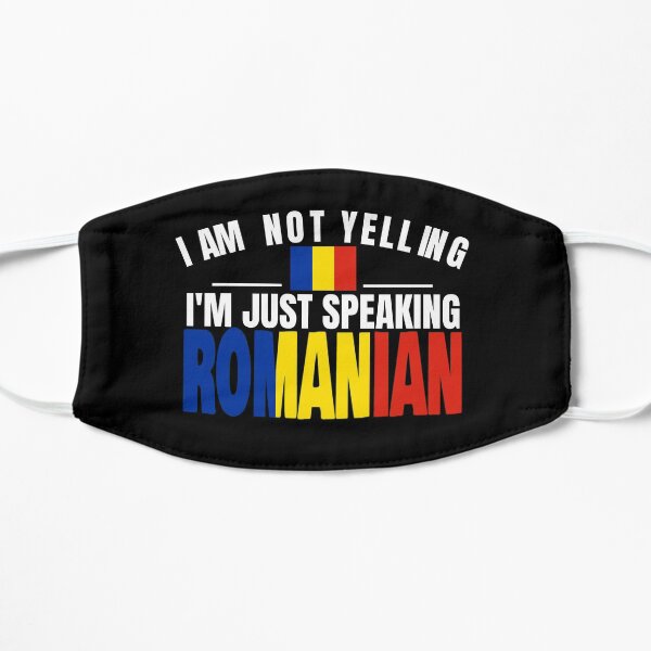 I'm Not Yelling I'm Romanian Flag T Shirt Merch Flat Mask