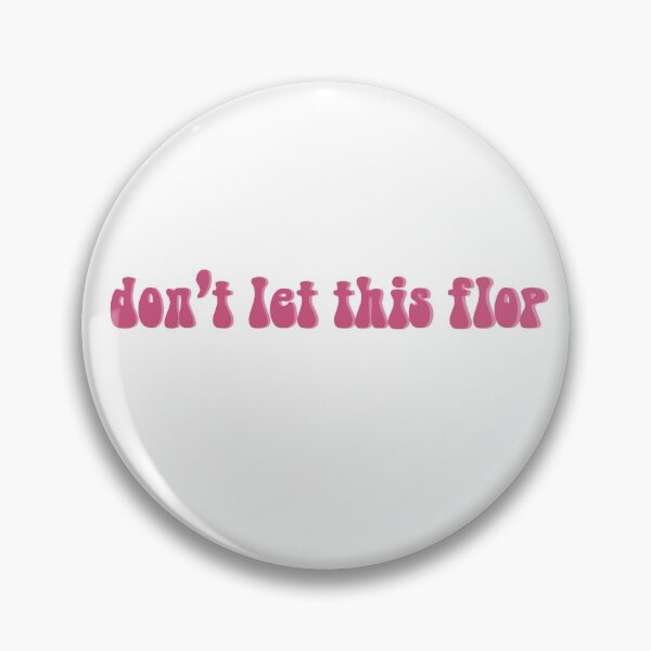Item preview, Don't Let This Flop Tik Tok designed and sold by Shelby MacAnanny.