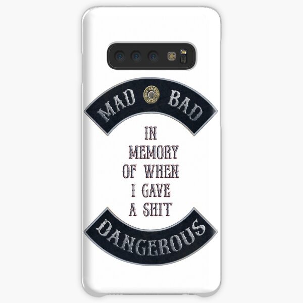 Mad Bad Dangerous in Rockers with "In Memory of When I Gave a $hit" Quote Samsung Galaxy Snap Case
