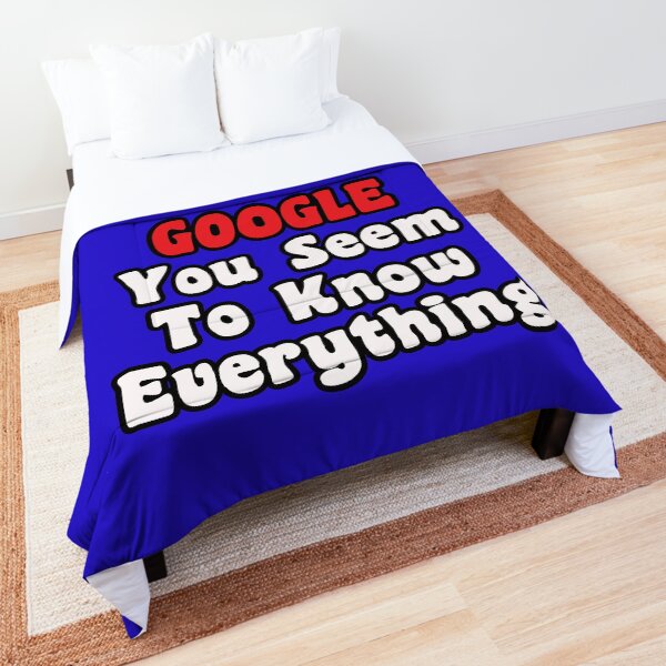 Your Name Must Be Google. Sarcastic Remark Comforter