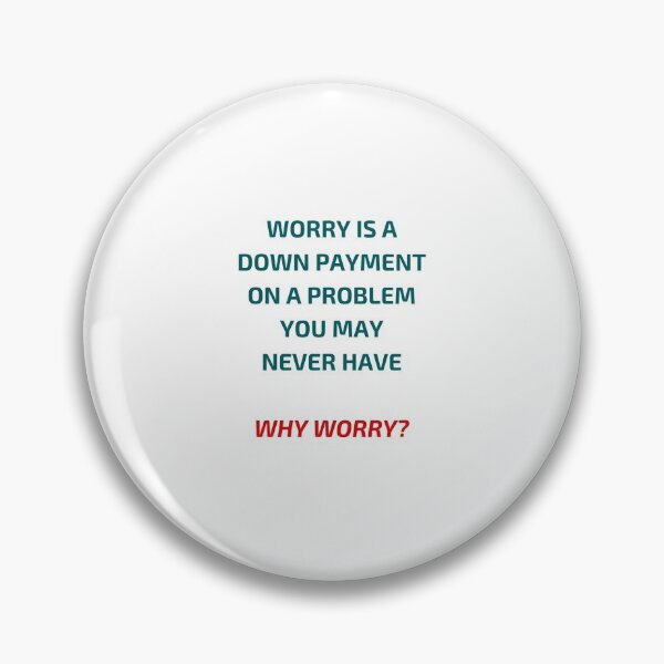 Item preview, WHY WORRY designed and sold by Inspirationmotivation.