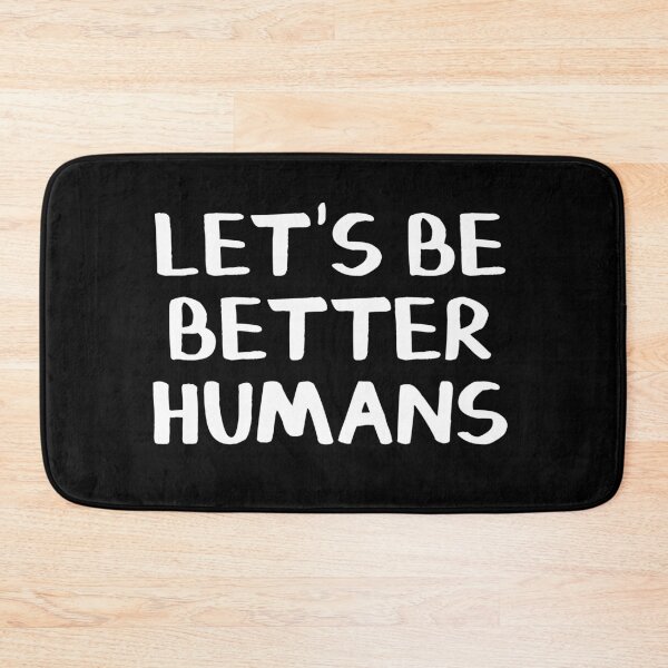 Item preview, Let's be better humans designed and sold by allthetees.