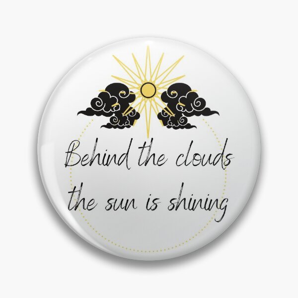 Item preview, Behind the clouds, the sun is shining! designed and sold by MargheritaLidia.