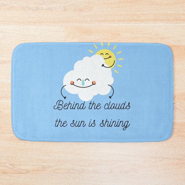 Item preview, Behind the clouds, the sun is always shining! designed and sold by MargheritaLidia.