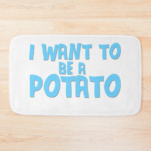 Item preview, I want to be a potato designed and sold by Peterm0x.