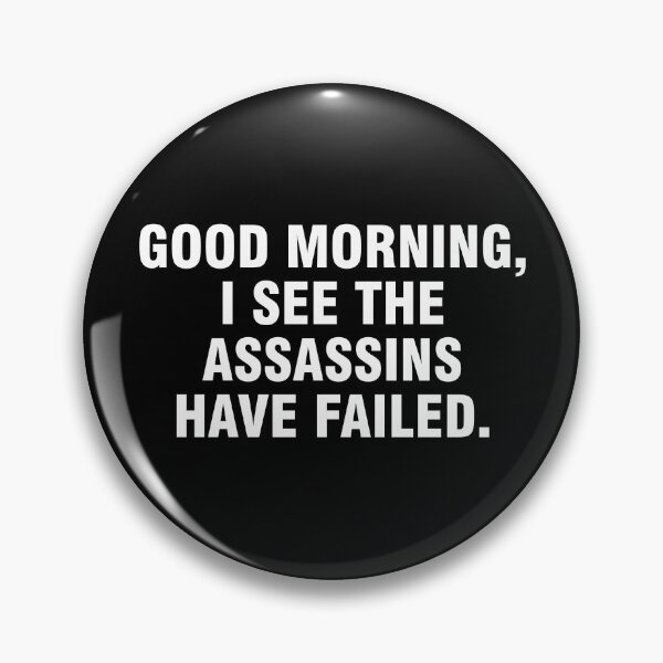 Item preview, Good morning I see the assassins have failed designed and sold by allthetees.
