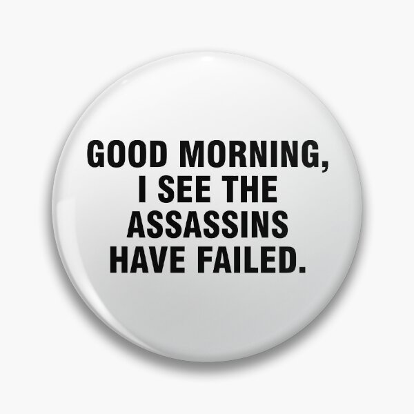 Item preview, Good morning I see the assassins have failed designed and sold by allthetees.