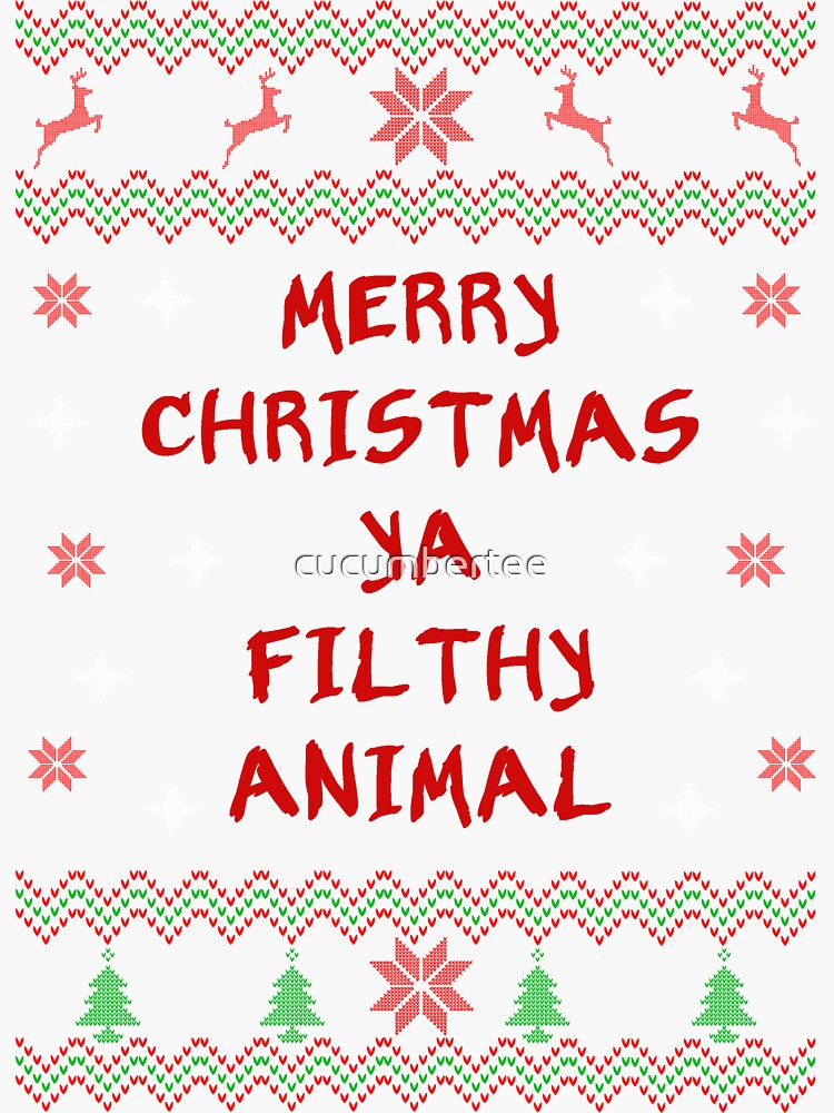 &quot;Merry Christmas ya Filthy Animal - Bold Font&quot; Sticker by cucumbertee | Redbubble