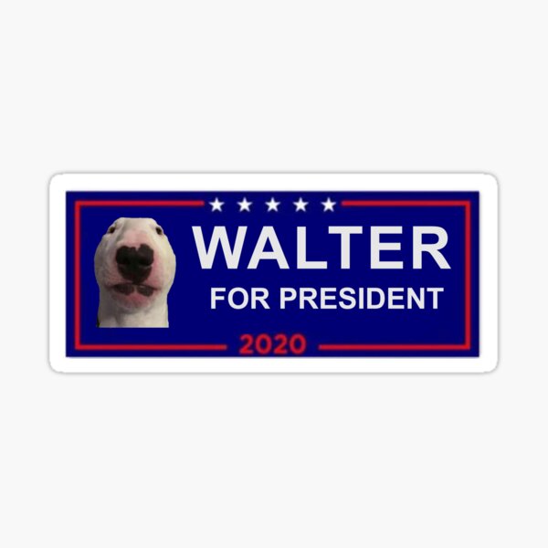 Item preview, walter the dog for president designed and sold by king varda.