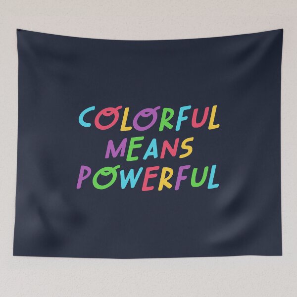 Item preview, Colorful Means Powerful designed and sold by RafaTakami.