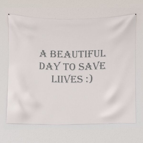 Item preview,  A beautiful day to save lives  ,  With Quotes , funny  design With Sayings designed and sold by Soukainadesign.