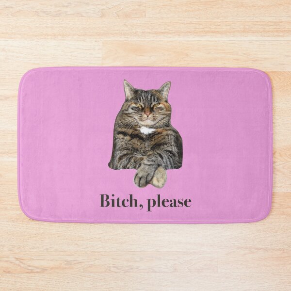 Item preview, Bitch please in Snob Cat designed and sold by Cátia Lima.