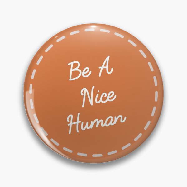 Item preview, Be a nice human designed and sold by mjfogarty.