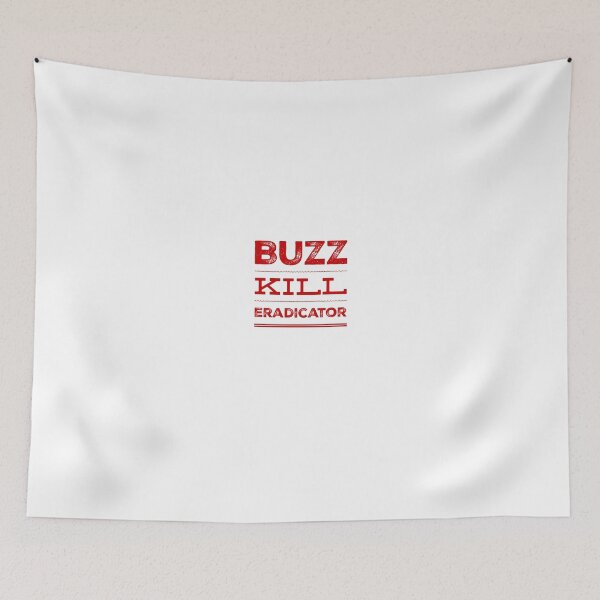Item preview, Buzz Kill Eradicator designed and sold by OfferHeat.