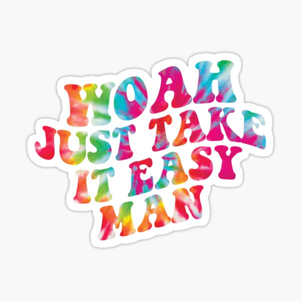 woah just take it easy man Sticker