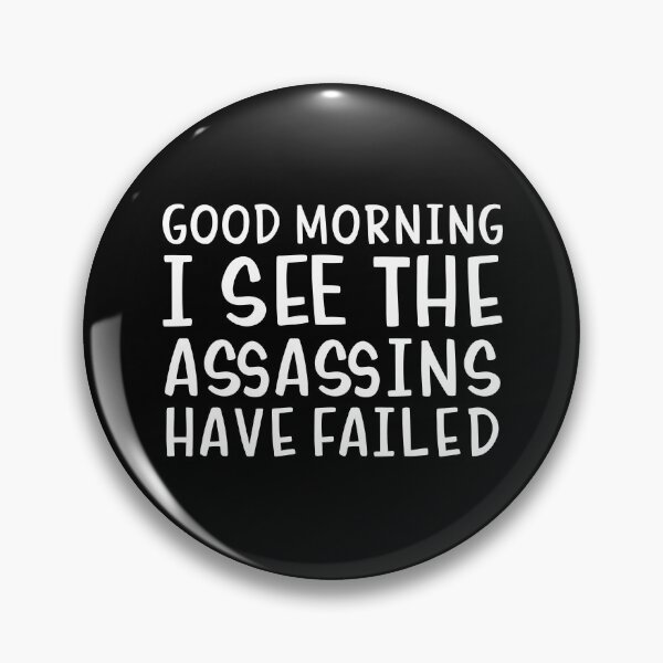 Item preview, Good morning I see the assassins have failed designed and sold by allthetees.
