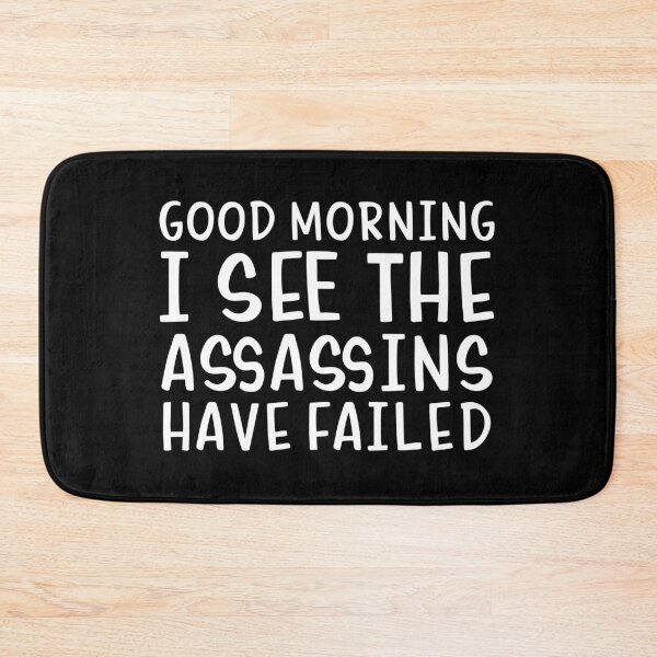 Item preview, Good morning I see the assassins have failed designed and sold by allthetees.