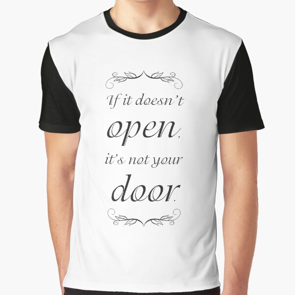 If It Doesn't Open It's Not Your Door Unisex T-shirt 