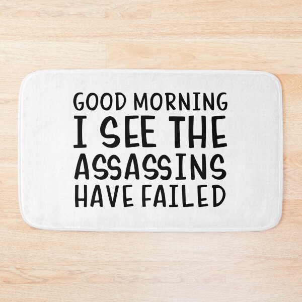 Item preview, Good morning I see the assassins have failed designed and sold by allthetees.