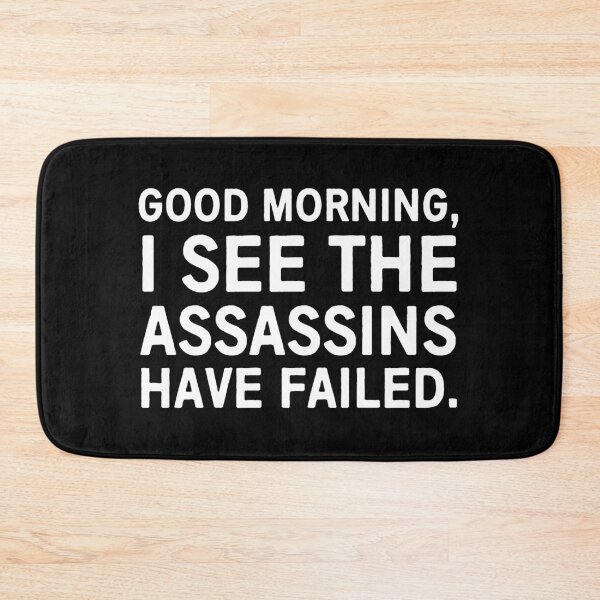 Item preview, Good morning I see the assassins have failed designed and sold by allthetees.