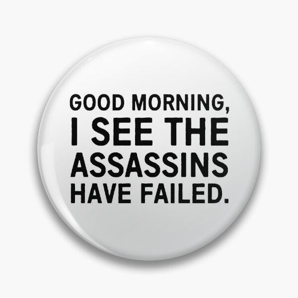 Item preview, Good morning I see the assassins have failed designed and sold by allthetees.