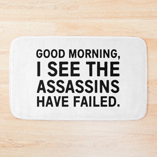 Item preview, Good morning I see the assassins have failed designed and sold by allthetees.